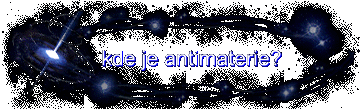 kde je antimaterie?